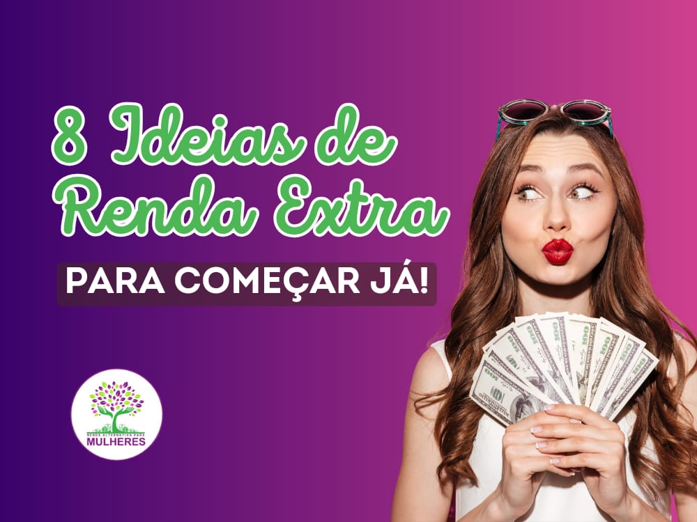 8 Ideias de renda Extra para começar a lucrar já