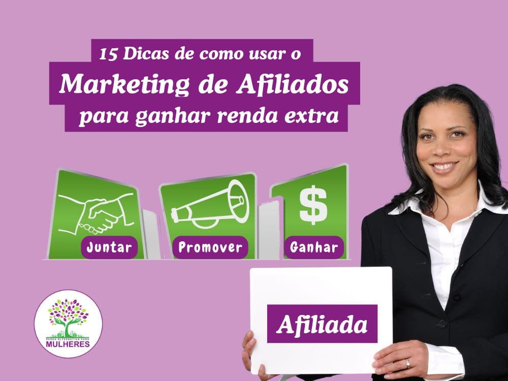 15 Dicas de como usar o marketing de afiliados para ganhar renda extra