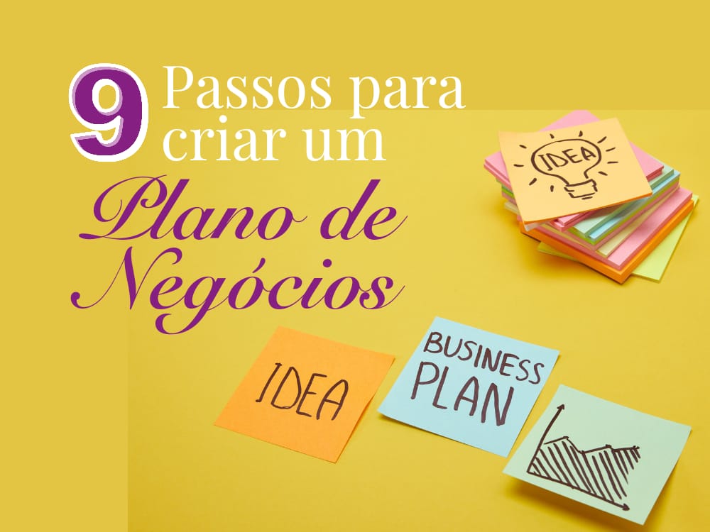 9 passos para elaborar um plano de negócios vencedor